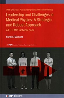 Leadership and Challenges in Medical Physics - a Strategic and Robust Approach: A EUTEMPE Network book