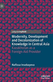Modernity, Development and Decolonization of Knowledge in Central Asia: Kazakhstan as a Foreign Aid Provider