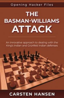 The Basman-Williams Attack: An innovative approach to dealing with the King's Indian and Grünfeld Indian defenses