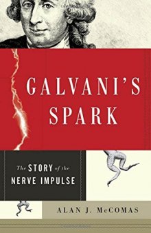 Galvani's Spark: The Story of the Nerve Impulse