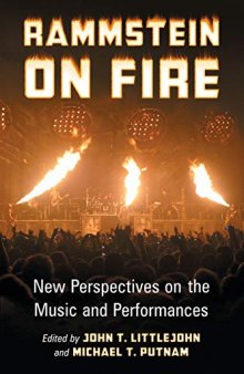 Rammstein on Fire: New Perspectives on the Music and Performances