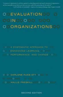 Evaluation in organizations: A systematic approach to enhancing learning, performance, and change (2nd ed) by Russ-Eft & Preskill?