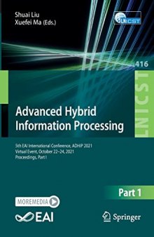 Advanced Hybrid Information Processing: 5th EAI International Conference, ADHIP 2021, Virtual Event, October 22-24, 2021, Proceedings, Part I (Lecture ... and Telecommunications Engineering, 416)