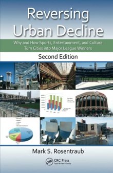 Reversing Urban Decline: Why and How Sports, Entertainment, and Culture Turn Cities into Major League Winners, Second Edition