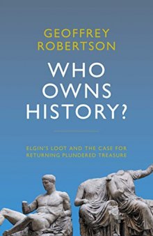Who Owns History? Elgin's Loot and the Case for Returning Plundered Treasure
