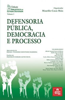 Defensoria Pública, Democracia e Processo. Volume 1