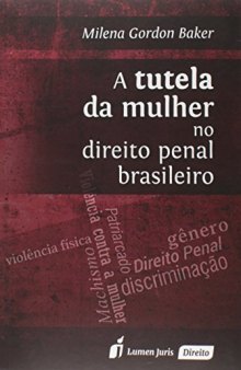 Tutela da Mulher no Direito Penal Brasileiro, A