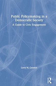 Public Policymaking in a Democratic Society: A Guide to Civic Engagement
