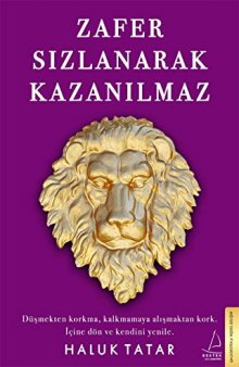 Zafer Sızlanarak Kazanılmaz (Turkish Edition)