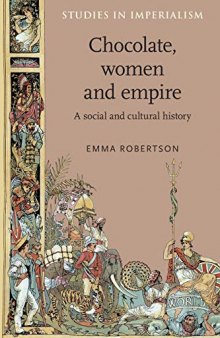 Chocolate, women and empire: A social and cultural history