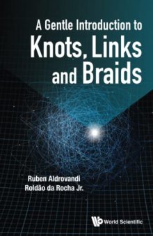Gentle Introduction To Knots, Links And Braids, A