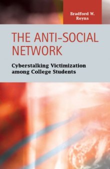The Anti-Social Network: Cyberstalking Victimization Among College Students