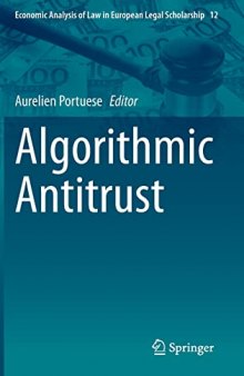 Algorithmic Antitrust (Economic Analysis of Law in European Legal Scholarship, 12)