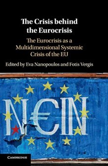 The Crisis behind the Eurocrisis: The Eurocrisis as a Multidimensional Systemic Crisis of the EU