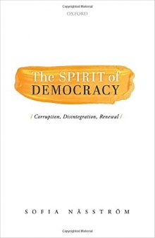 The Spirit of Democracy: Corruption, Disintegration, Renewal
