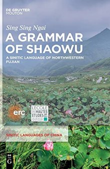 A Grammar of Shaowu: A Sinitic Language of Northwestern Fujian in China (Issn, 5)