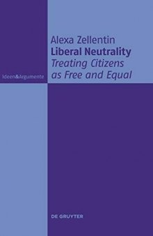 Liberal Neutrality: Treating Citizens as Free and Equal