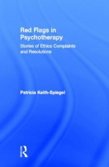 Red Flags in Psychotherapy: Stories of Ethics Complaints and Resolutions