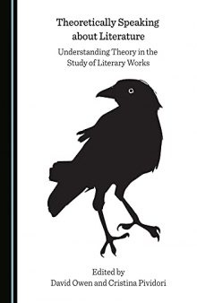 Theoretically Speaking about Literature: Understanding Theory in the Study of Literary Works