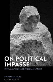 On Political Impasse: Power, Resistance, and New Forms of Selfhood