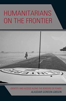 Humanitarians on the Frontier: Identity and Access Along the Borders of Power