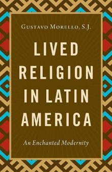 Lived Religion in Latin America: An Enchanted Modernity