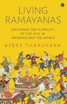 Living Ramayanas: Exploring the Plurality of the Epic in Wayanad and the World