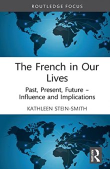The French in Our Lives: Past, Present, Future - Influence and Implications