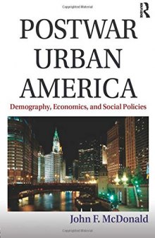 Postwar Urban America: Demography, Economics, and Social Policies