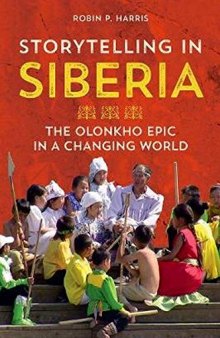 Storytelling in Siberia: The Olonkho Epic in a Changing World