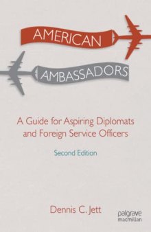 American Ambassadors: A Guide for Aspiring Diplomats and Foreign Service Officers