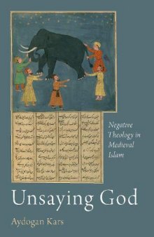 Unsaying God: Negative Theology in Medieval Islam (AAR ACADEMY SER)