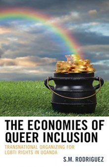 The Economies of Queer Inclusion: Transnational Organizing for Lgbti Rights in Uganda