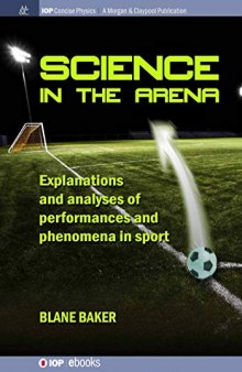Science in the Arena: Explanations and Analyses of Performances and Phenomena in Sport