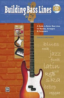 Building Bass Lines: A Guide to Better Bass Lines for Bassists, Arrangers & Composers, Book & CD