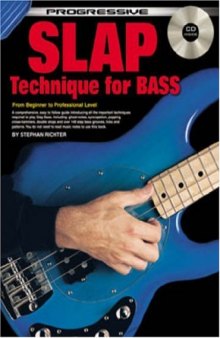 Progressive Slap Technique for Bass Guitar: From Beginner to Professional Level