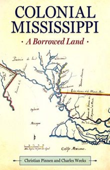 Colonial Mississippi: A Borrowed Land