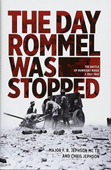 The Day Rommel Was Stopped: The Battle of Ruweisat Ridge, 2 July 1942