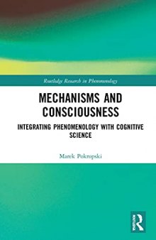Mechanisms and Consciousness: Integrating Phenomenology with Cognitive Science