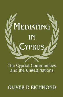 Mediating in Cyprus: The Cypriot Communities and the United Nations (Peacekeeping)