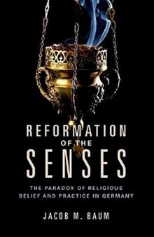 Reformation of the Senses: The Paradox of Religious Belief and Practice in Germany