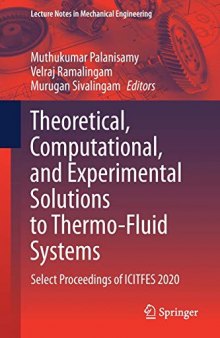 Theoretical, Computational, and Experimental Solutions to Thermo-Fluid Systems: Select Proceedings of ICITFES 2020