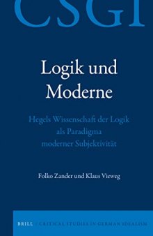 Logik Und Moderne: Hegels Wissenschaft Der Logik Als Paradigma Moderner Subjektivität