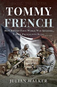 Tommy French: How British First World War Soldiers Turned French into Slang