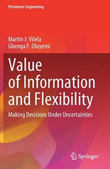 Value of Information and Flexibility: Making Decisions Under Uncertainties