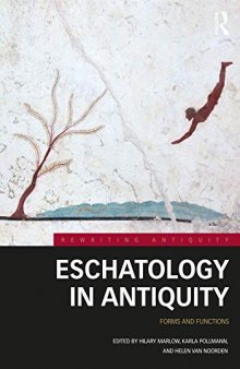 Eschatology in Antiquity: Forms and Functions