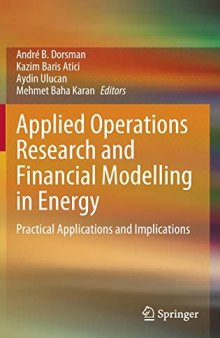 Applied Operations Research and Financial Modelling in Energy: Practical Applications and Implications