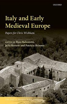 Italy and Early Medieval Europe: Papers for Chris Wickham (The Past and Present Book Series)