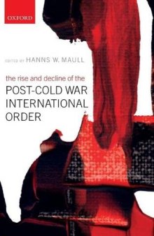 Rise and Decline of the Post-Cold War International Order