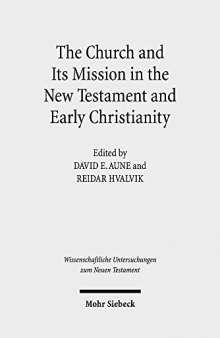 The Church and Its Mission in the New Testament and Early Christianity: Essays in Memory of Hans Kvalbein